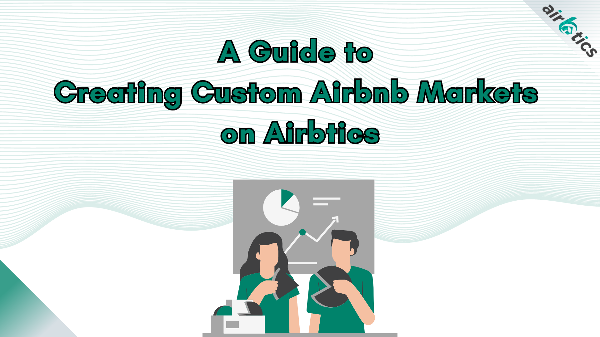 A Guide to Creating Custom Airbnb Markets on Airbtics - Airbtics Tutorial